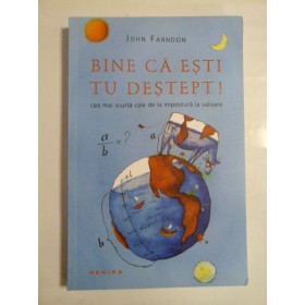 BINE CA ESTI TU DESTEPT ! - JOHN FARNDON